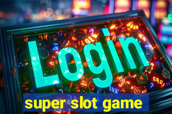 super slot game