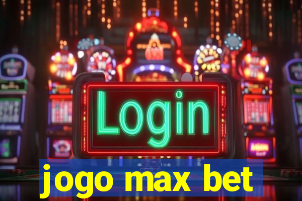 jogo max bet