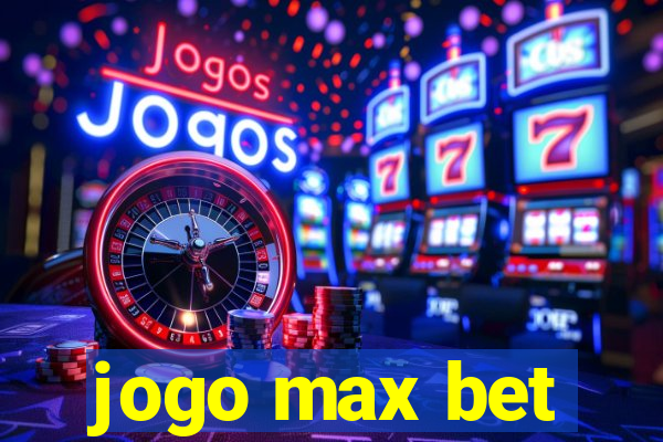 jogo max bet