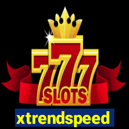 xtrendspeed