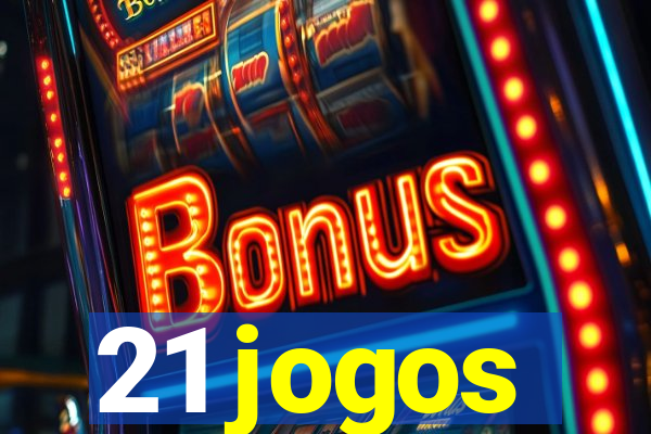 21 jogos