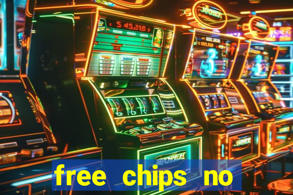 free chips no deposit casino