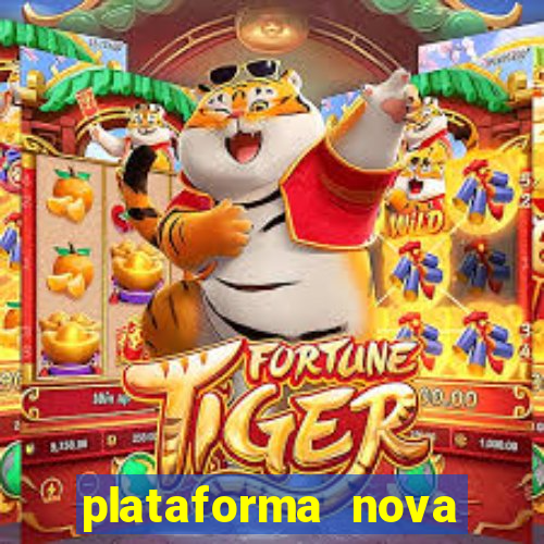 plataforma nova pagando muito