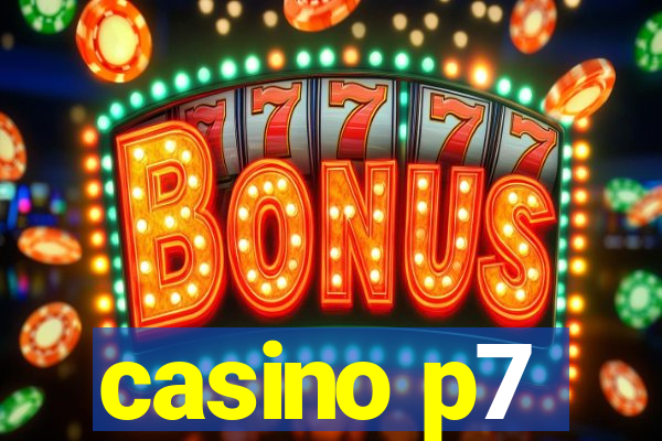 casino p7