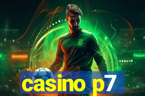 casino p7