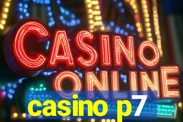 casino p7