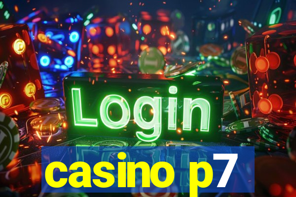 casino p7