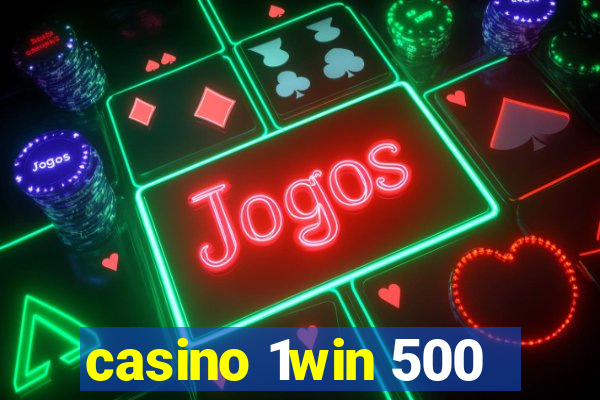 casino 1win 500