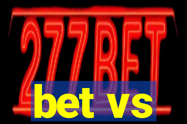 bet vs