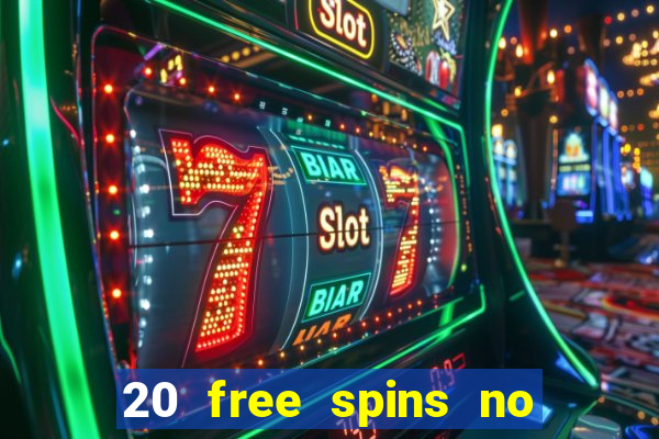 20 free spins no deposit casino