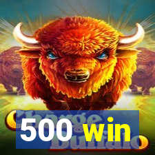 500 win