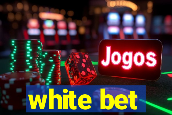 white bet