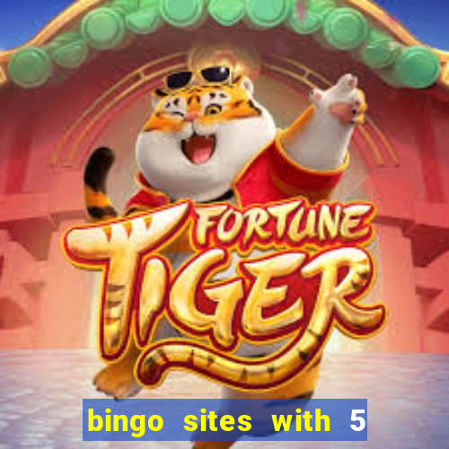 bingo sites with 5 pound deposit