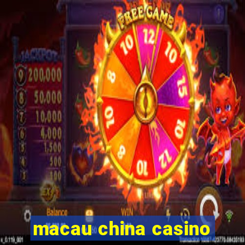 macau china casino