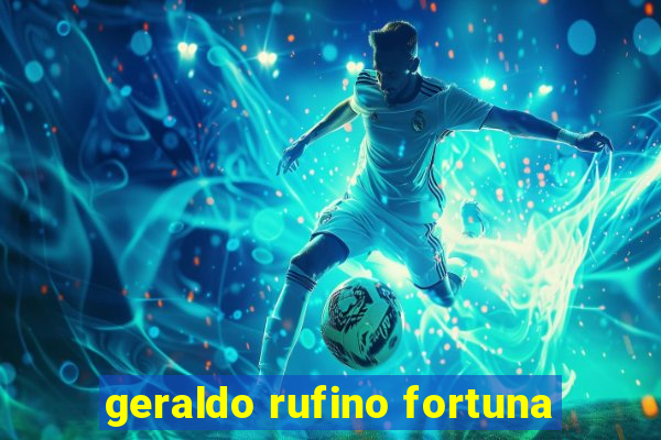 geraldo rufino fortuna