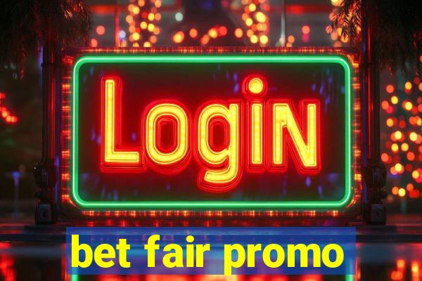 bet fair promo