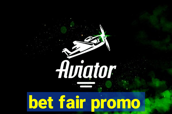 bet fair promo