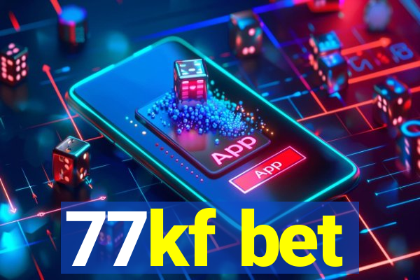 77kf bet