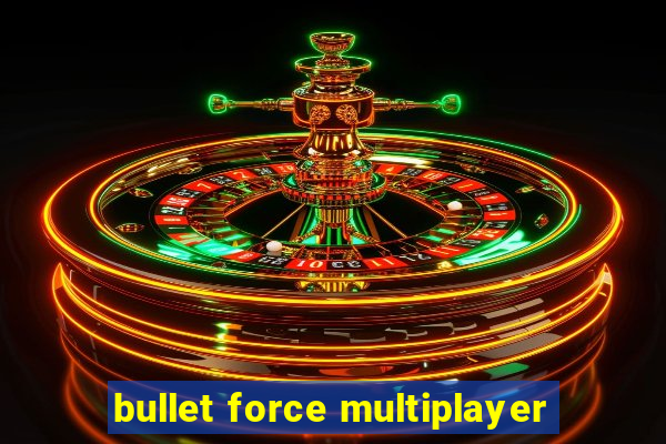 bullet force multiplayer