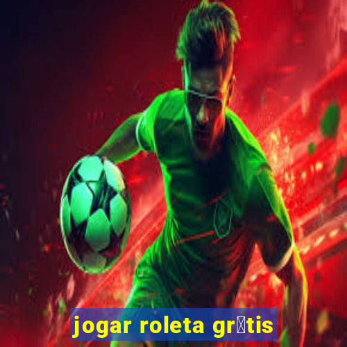 jogar roleta gr谩tis