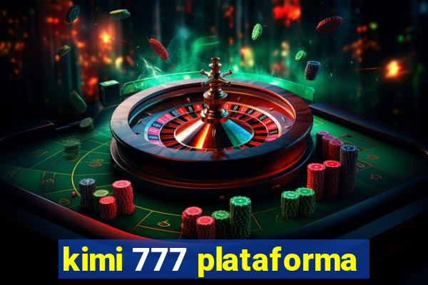 kimi 777 plataforma