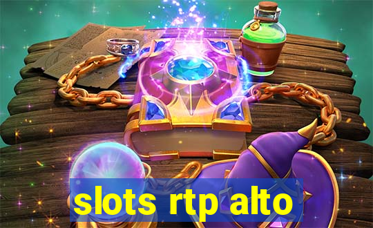 slots rtp alto