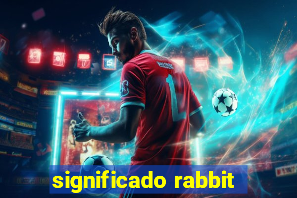 significado rabbit