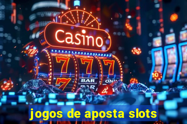 jogos de aposta slots