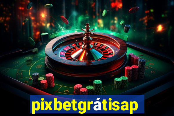 pixbetgrátisapp