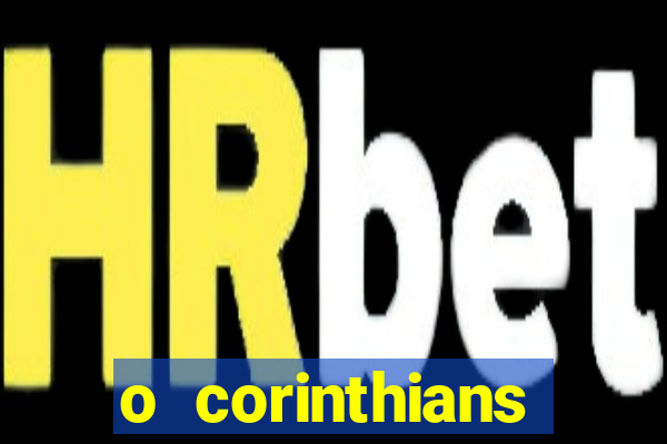 o corinthians ganhou ontem