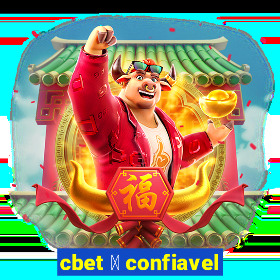 cbet 茅 confiavel