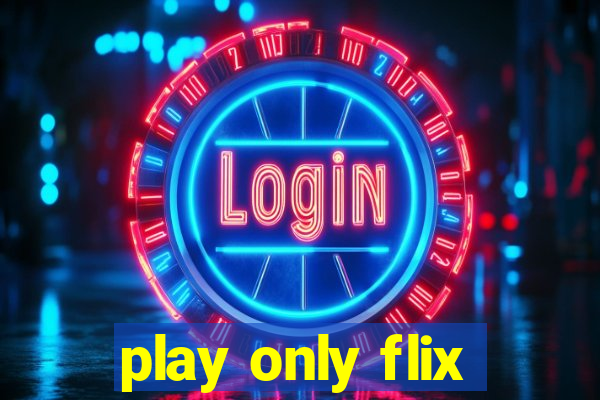 play only flix