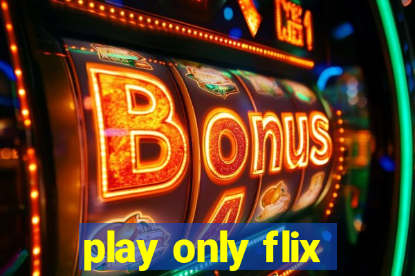 play only flix