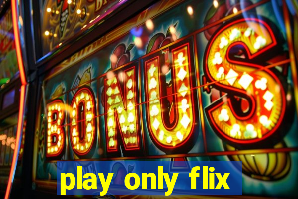 play only flix