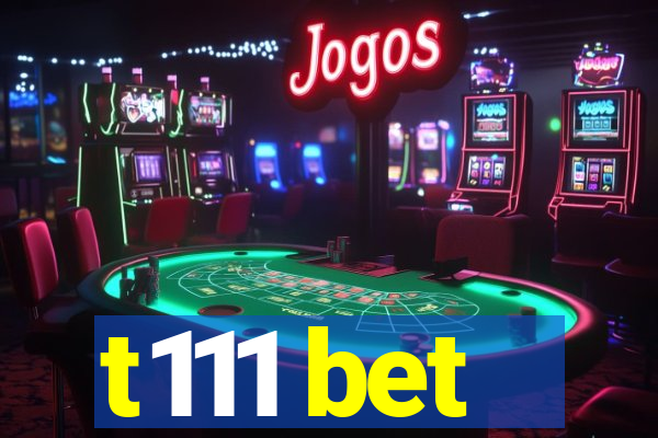 t111 bet