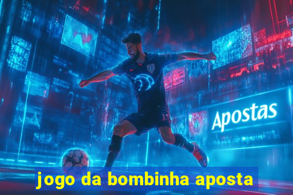 jogo da bombinha aposta