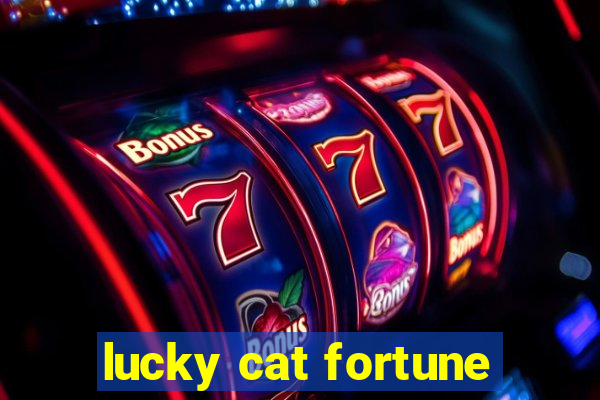 lucky cat fortune