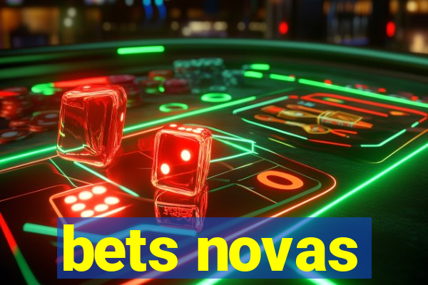 bets novas