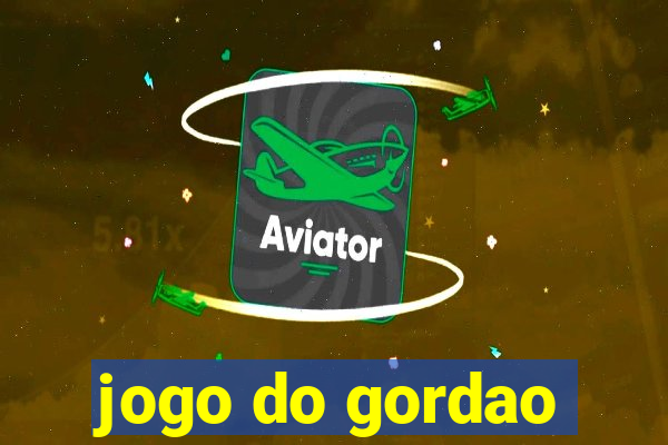 jogo do gordao