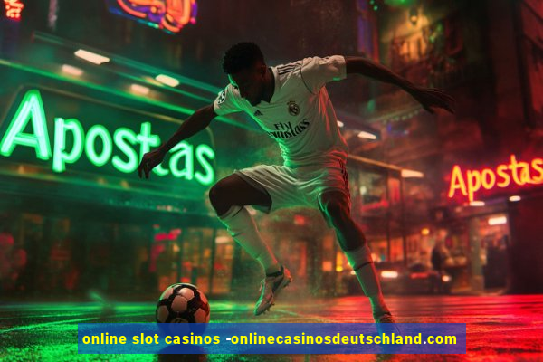 online slot casinos -onlinecasinosdeutschland.com