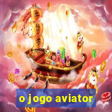 o jogo aviator