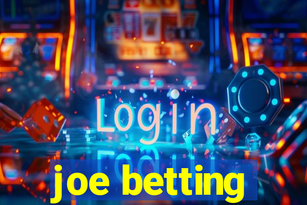 joe betting