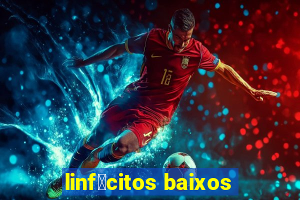 linf贸citos baixos