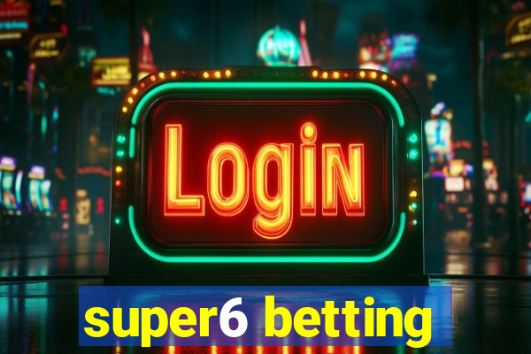 super6 betting