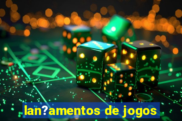 lan?amentos de jogos