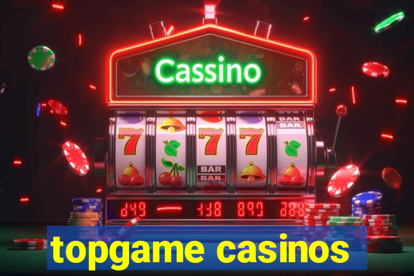 topgame casinos