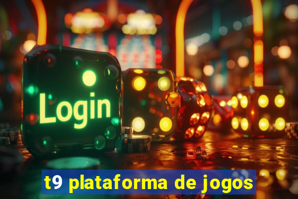 t9 plataforma de jogos