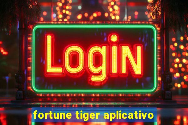 fortune tiger aplicativo