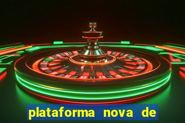 plataforma nova de jogo de aposta