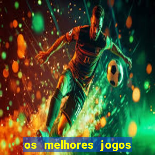 os melhores jogos de celular